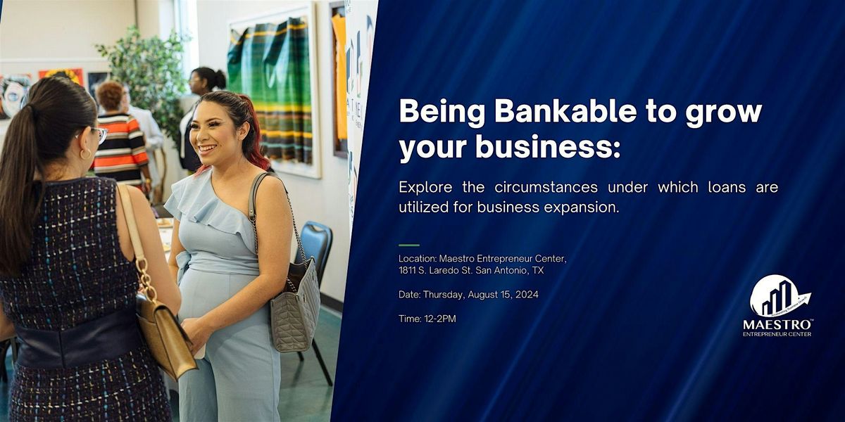 Small Business- Being Bankable to Grow Your Business