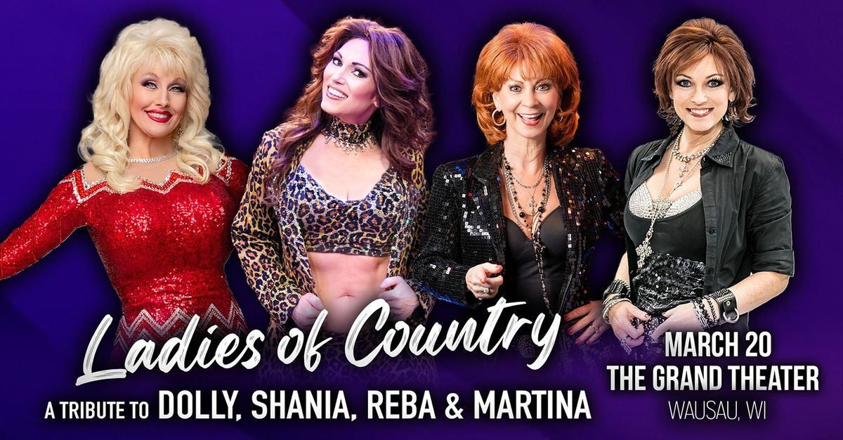 Ladies of Country: A Tribute to Dolly, Shania, Reba & Martina