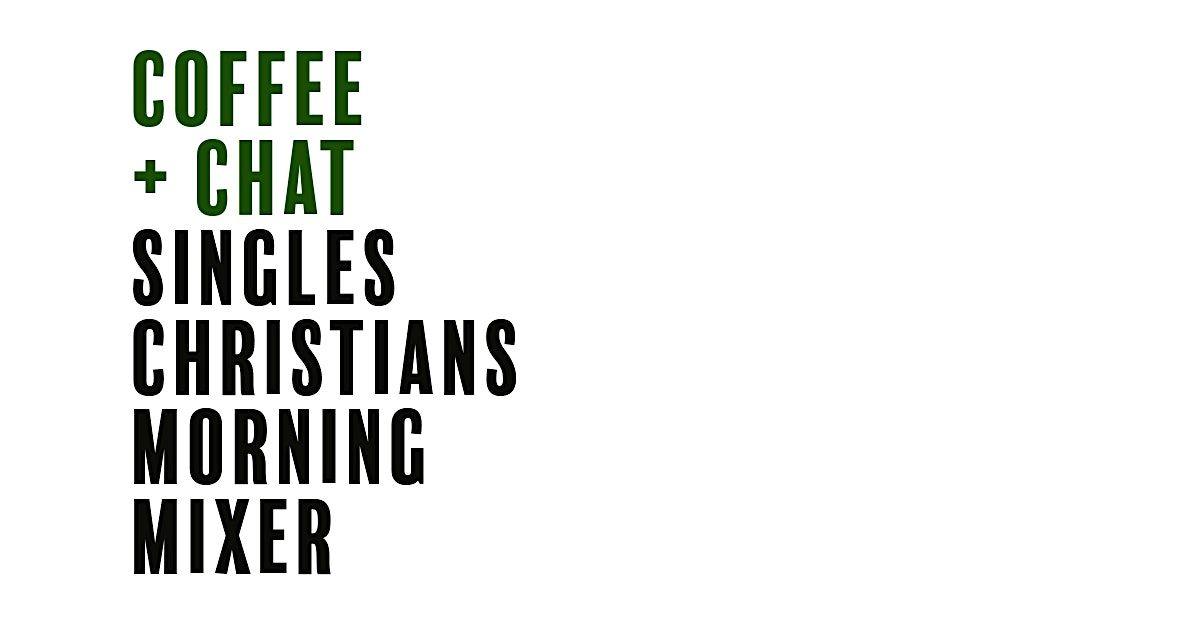 Coffee + Chat: Single Christians Morning Mixer