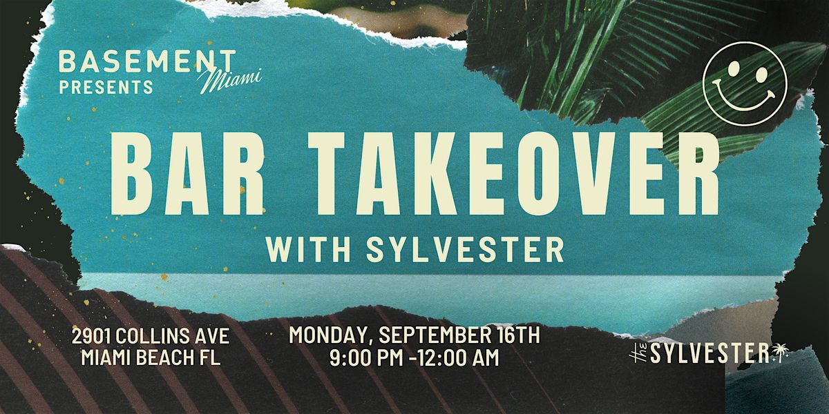 Basement Miami Presents a Bar Takeover with The Sylvester