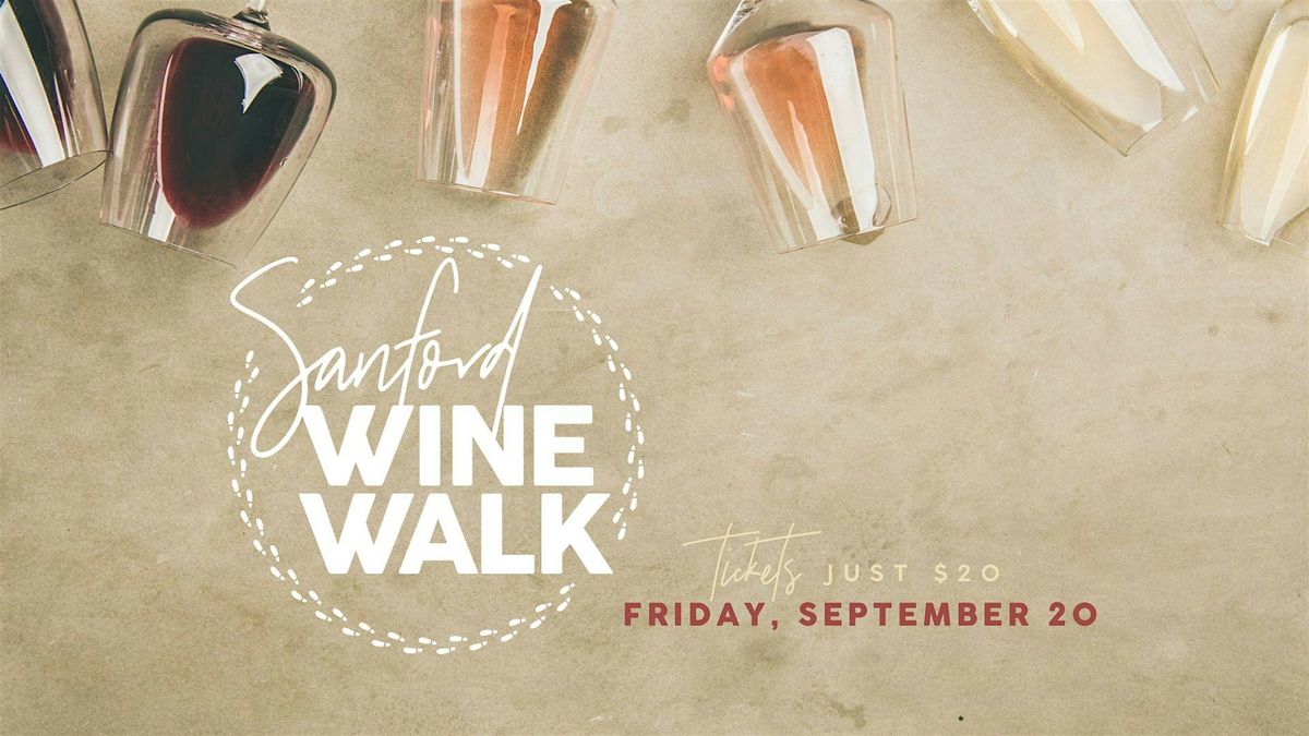 Historic Downtown Sanford WINE WALK