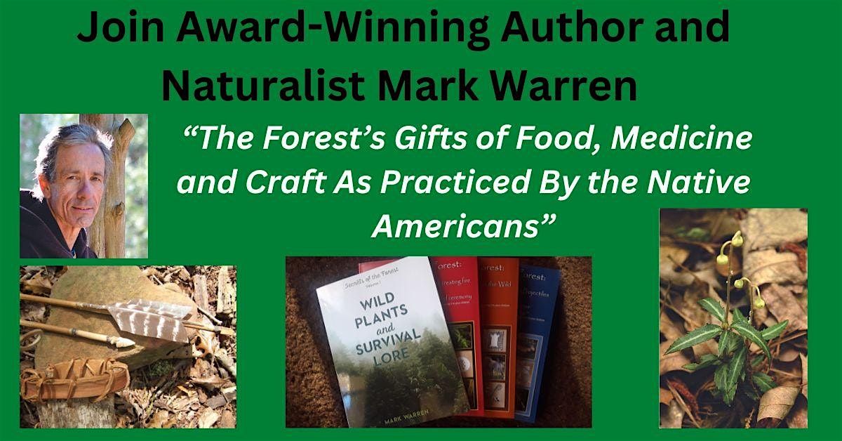 Mark Warren Presents "The Forest's Gifts of Food, Medicine and Craft"