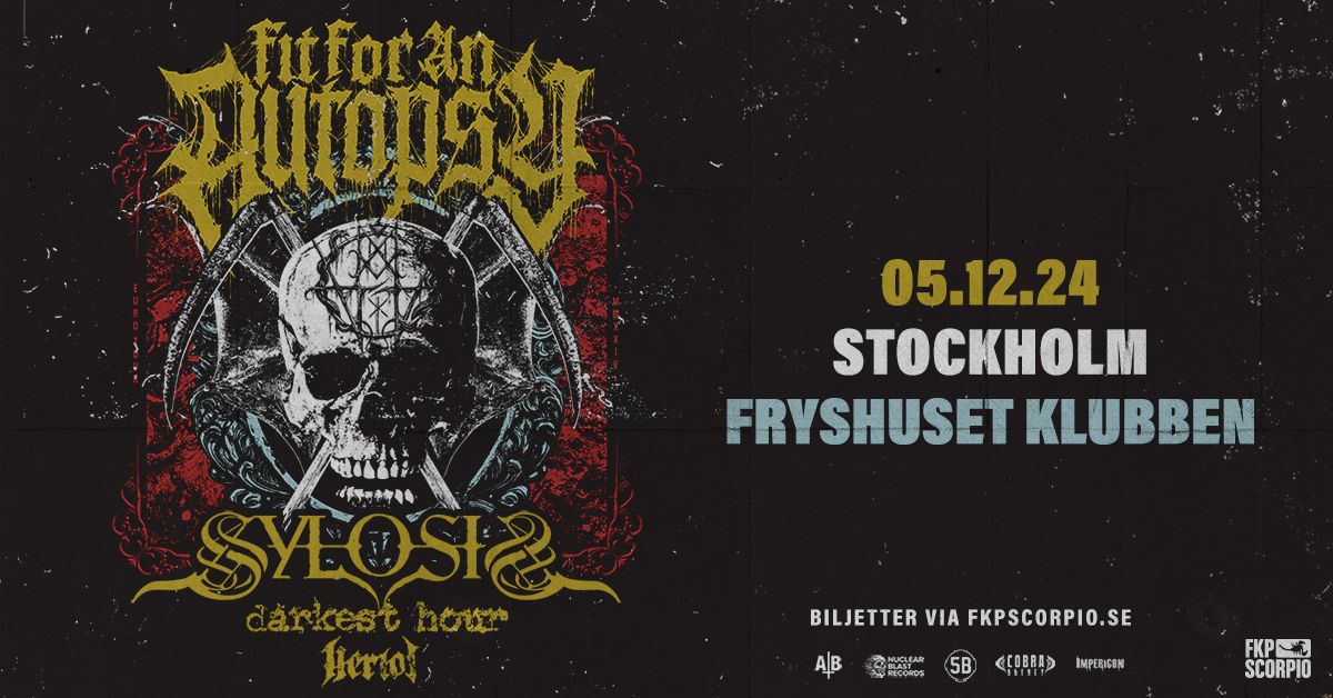 Fit For An Autopsy + support: Sylosis + Darkest Hour + Heriot | Stockholm