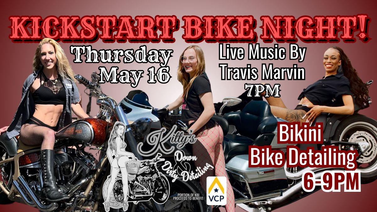 Kickstart Bike Night, Bikini Bike Detailing & Live Music by Travis Marvin!