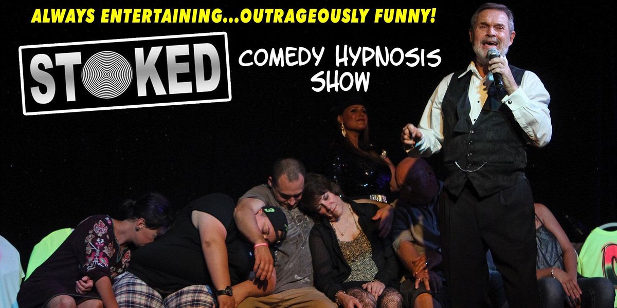 The Stoked Comedy Hypnosis Show Starring Terry Stokes