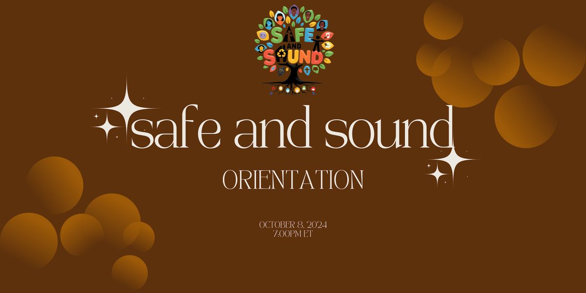 Safe and Sound: Orientation