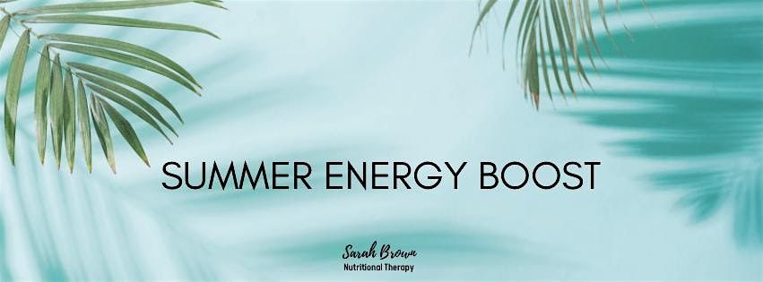 Summer Energy Boost  with Sarah Brown