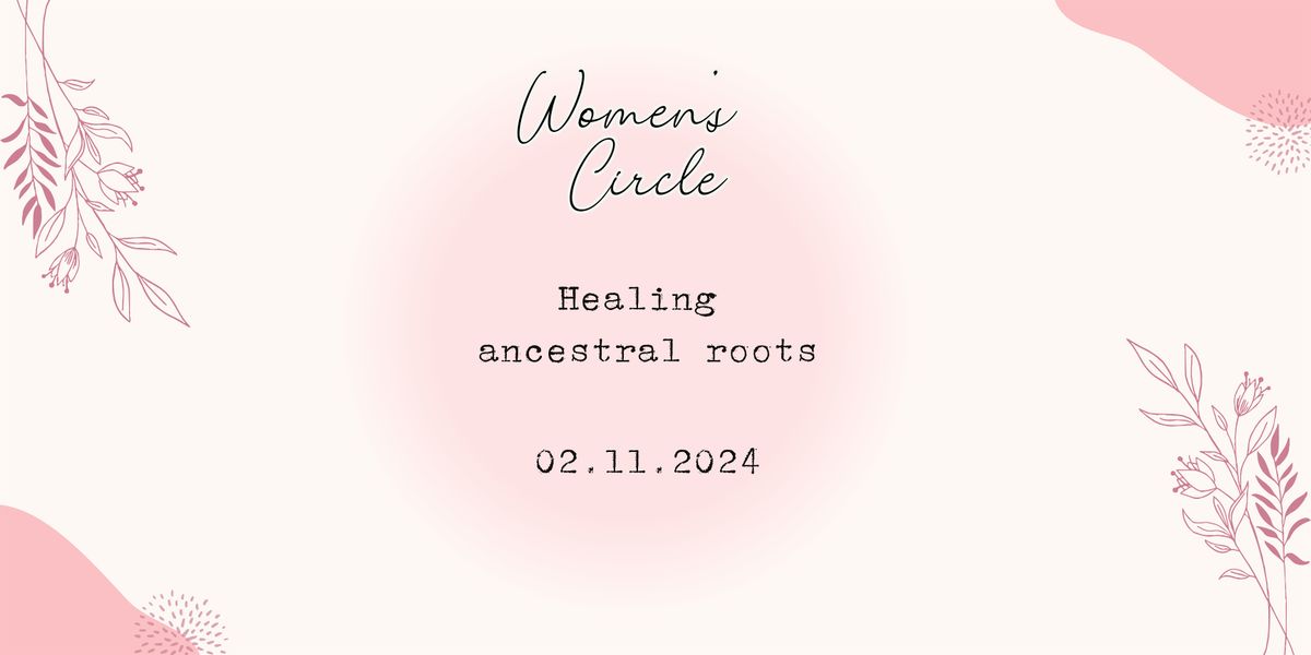 Womens Circle - Healing ancestral roots