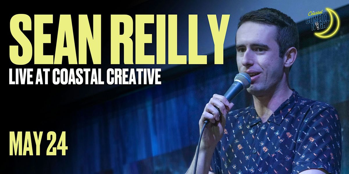 Sean Reilly - Coastal Comedy Night