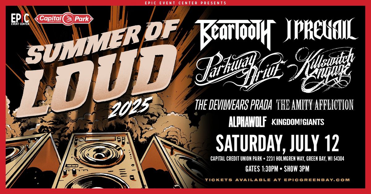 Summer of Loud - Beartooth, I Prevail, Parkway Drive, Killswitch Engage and More!