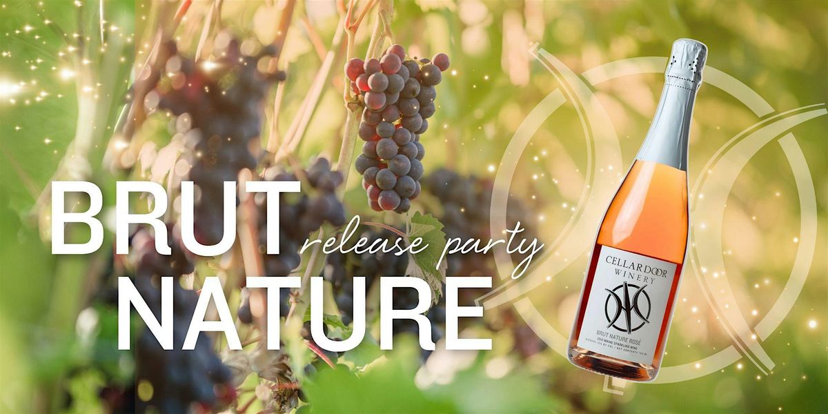 Cellardoor Winery Brut Nature Release Party!