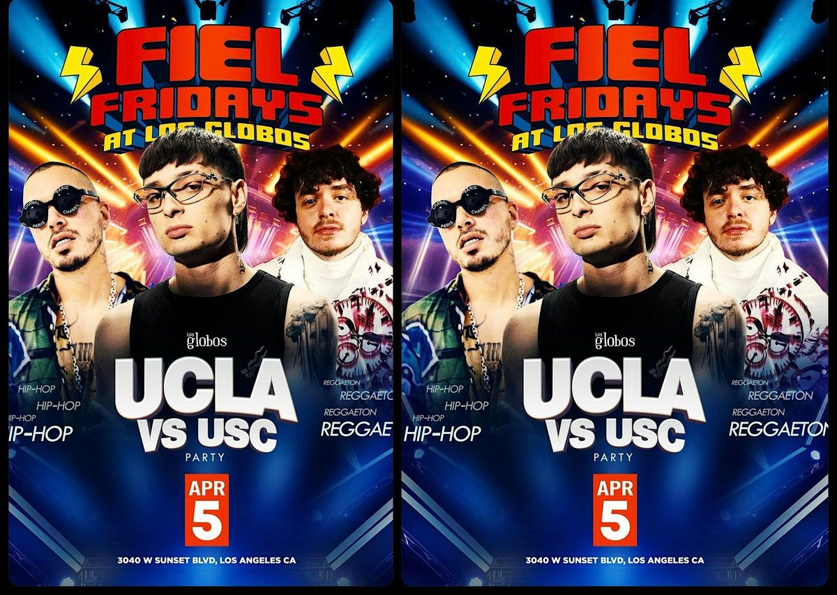 18+UCLA VS USC PARTY FIEL FRIDAYS REGGEATON & HIP HOP FREE W\/RSVP