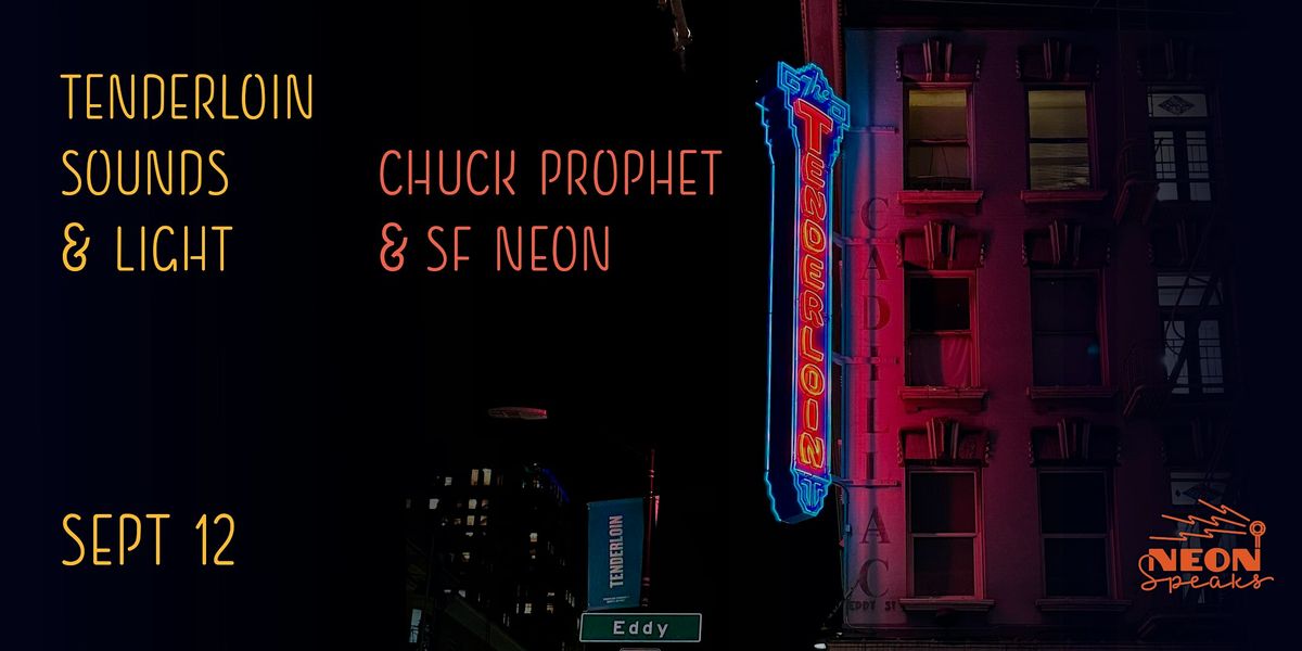 Tenderloin Sounds & Light: Chuck Prophet & SF Neon