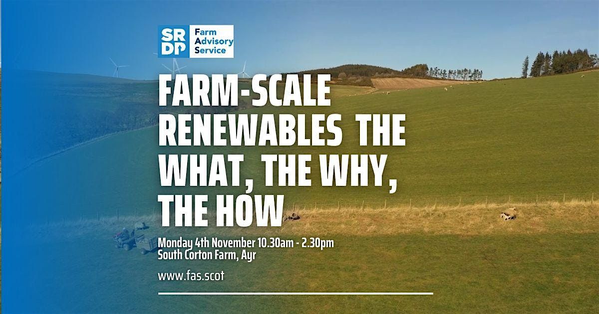 Farm-Scale Renewables  The what, the why, the how