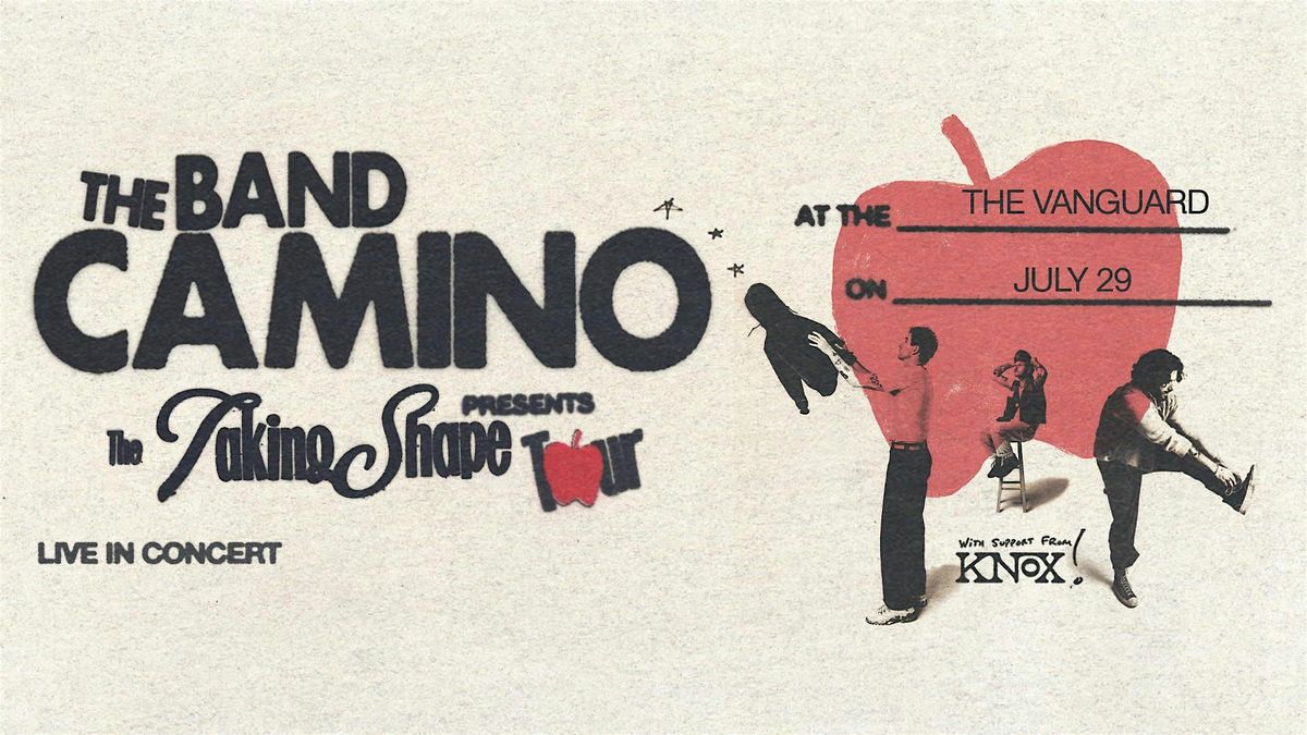 The Band CAMINO: The Taking Shape Tour with special guest Knox