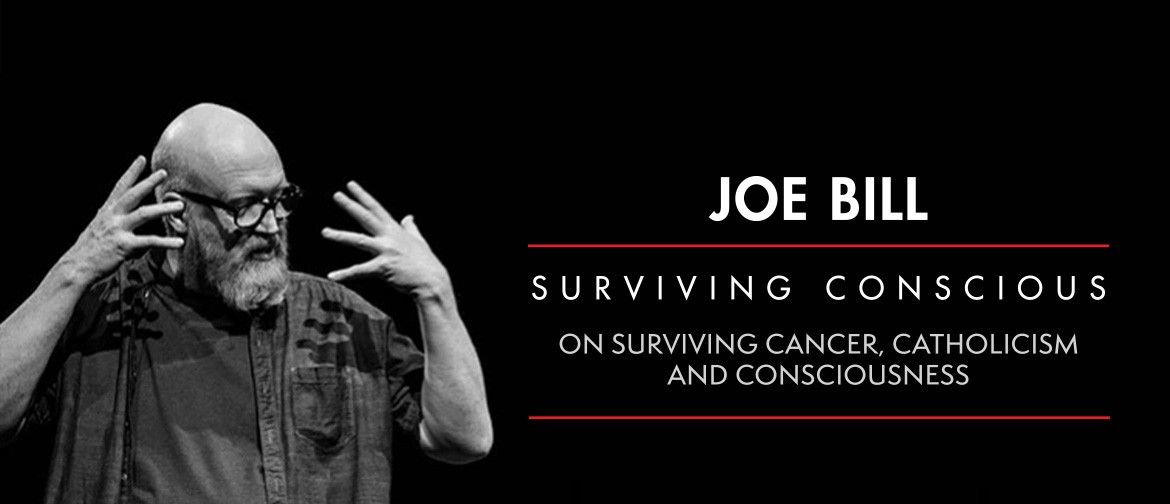 Joe Bill: Surviving Conscious