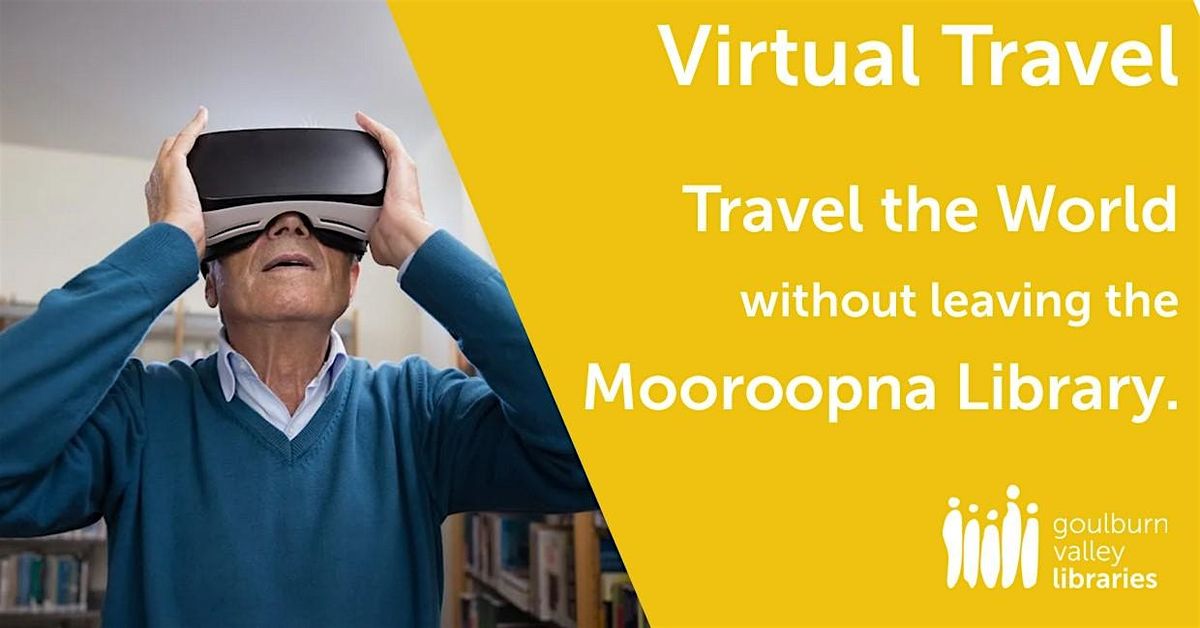 Virtual Travel \u2013 Travel the World without leaving the Mooroopna Library