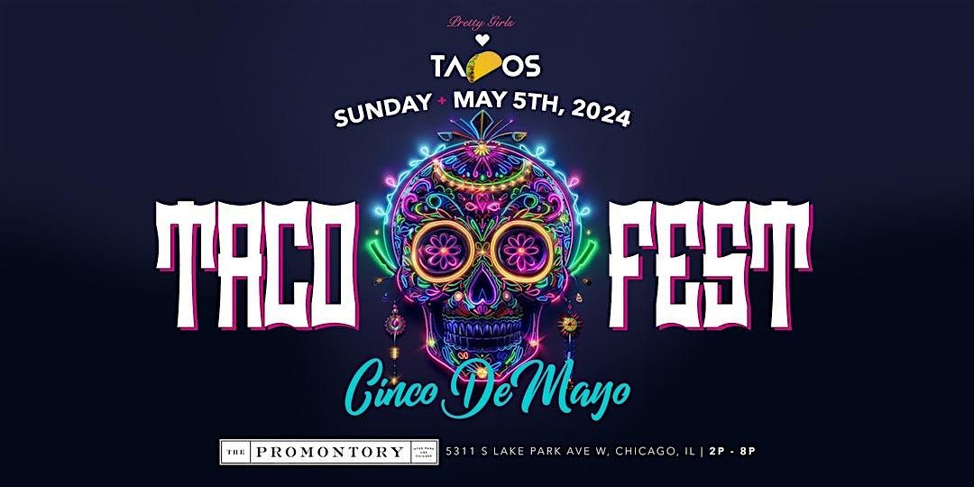 Taco Fest: Cinco De Mayo