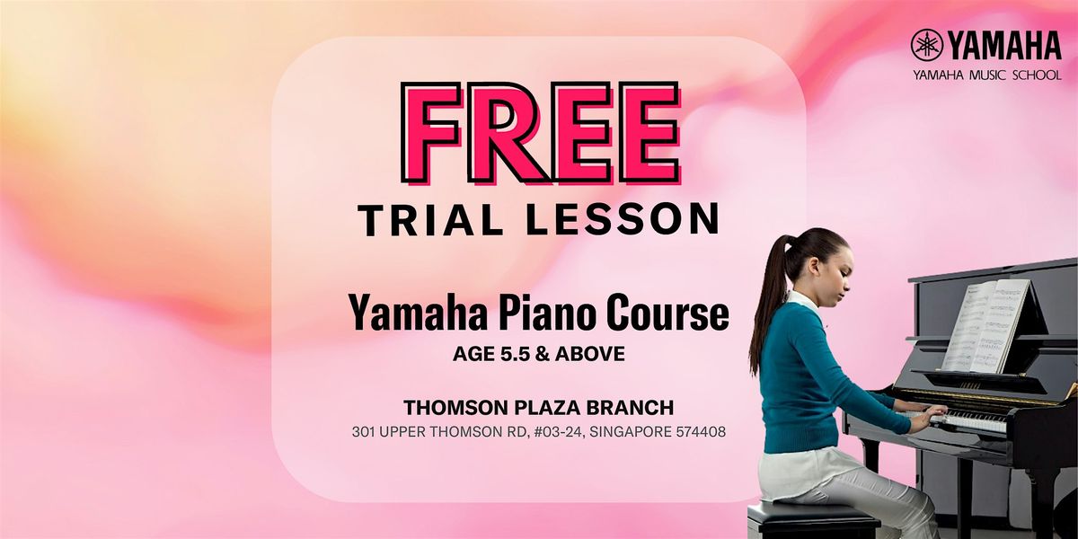 FREE Trial Yamaha Piano Course @ Thomson Plaza