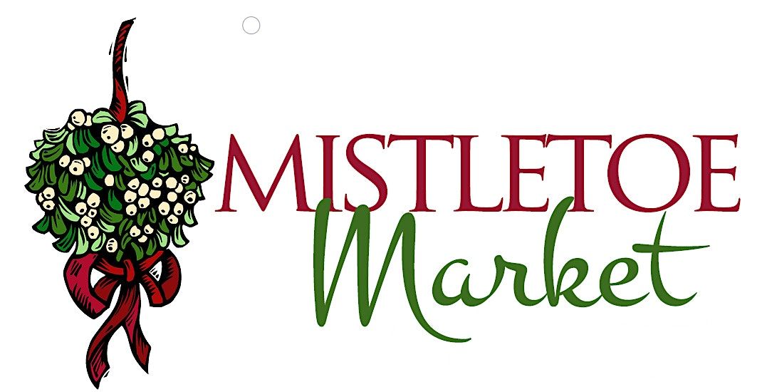 4th Annual Mistletoe Market