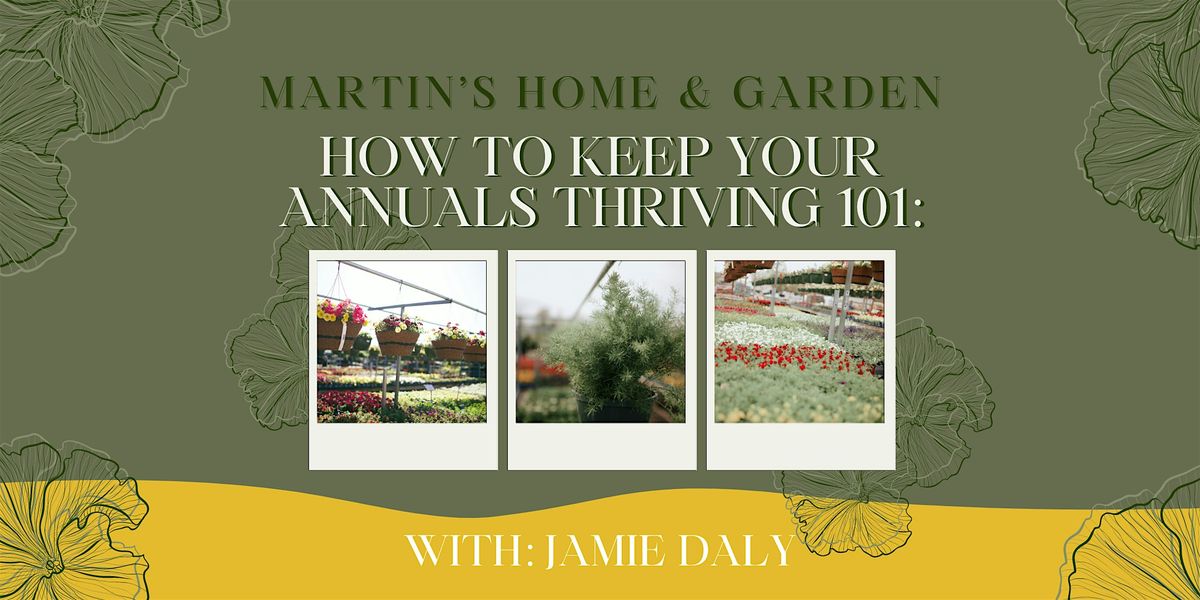 HOW TO KEEP YOUR ANNUALS THRIVING 101: