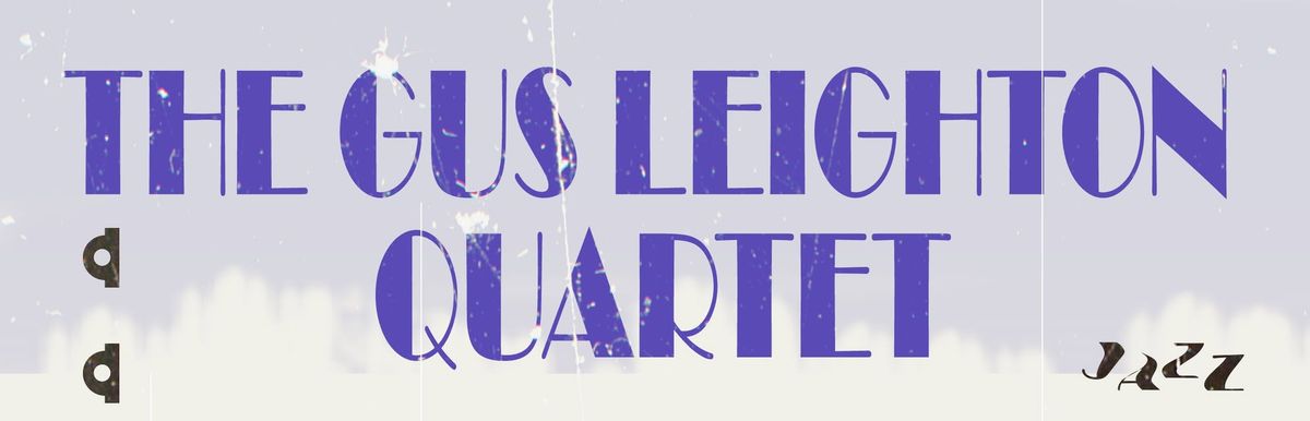 The Gus Leighton Quartet Live Album Recording