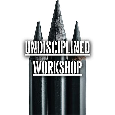 Undisciplined Workshop