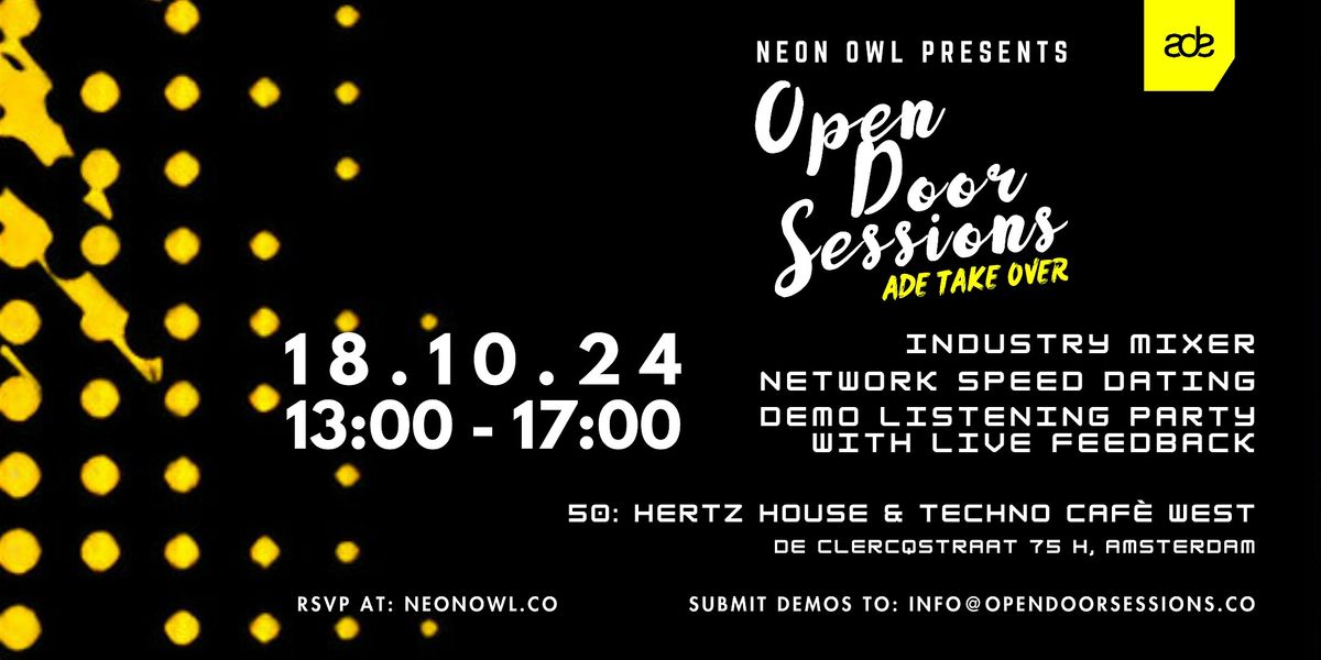 Neon Owl Presents Open Door Sessions: ADE TAKEOVER | 18.10.24