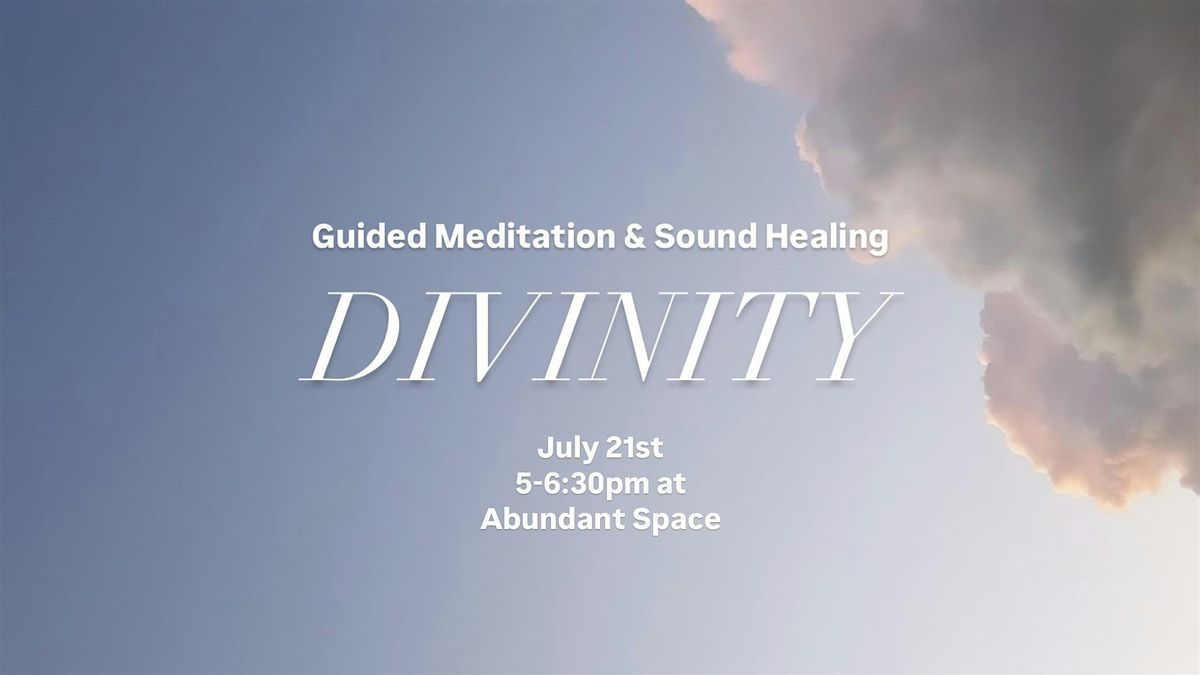 DIVINITY: Guided Meditation & Sound Healing
