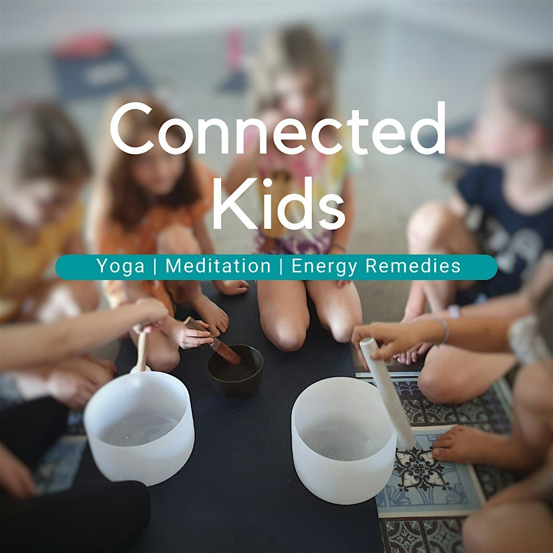 Connected Kids Yoga and Meditation Program Term 3