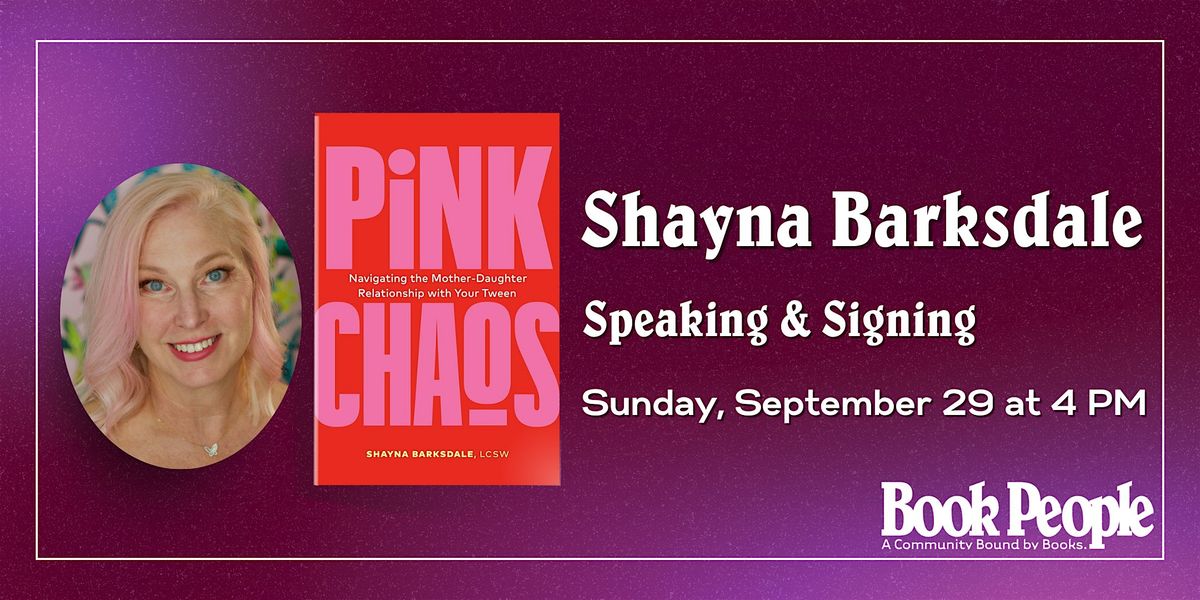 BookPeople Presents: Shayna Barksdale - Pink Chaos