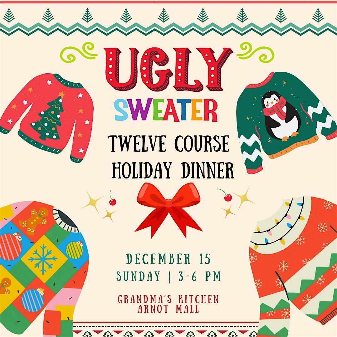 Ugly Sweater Twelve Course Holiday Dinner