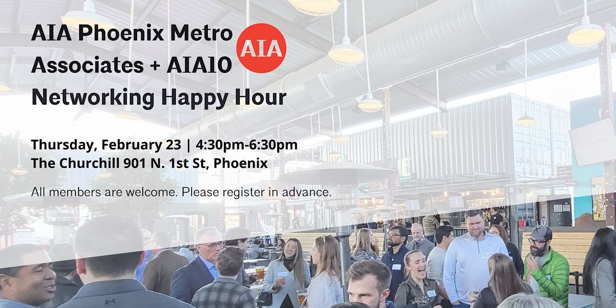 AIA Phoenix Metro Networking Happy Hour, The Churchill, Phoenix, 23