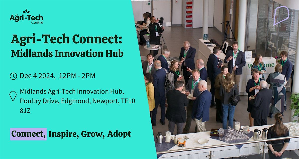 Agri - Tech Connect: Midlands Innovation Hub