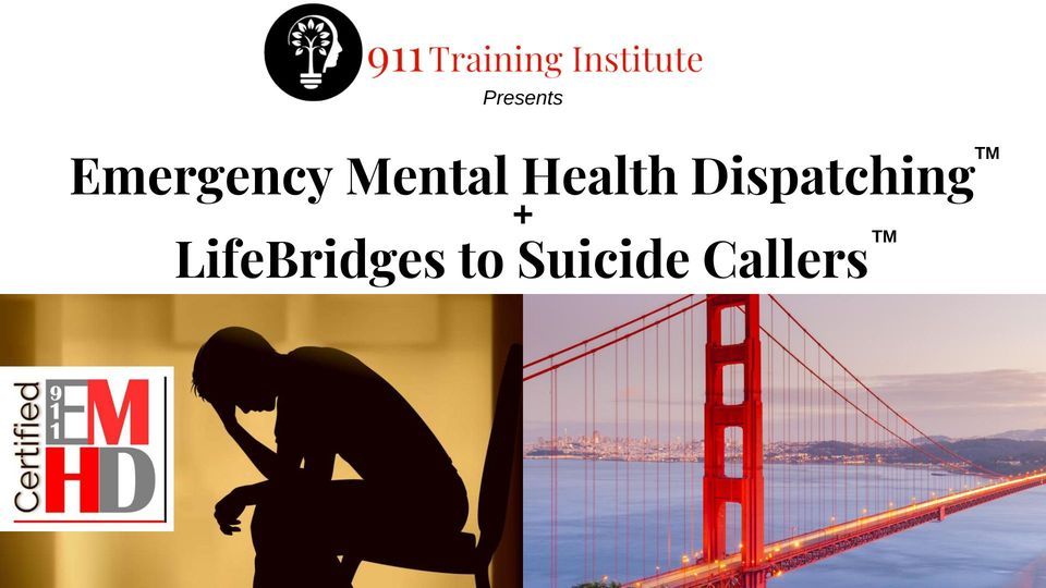 Emergency Mental Health Dispatching + LifeBridges to Suicide Callers