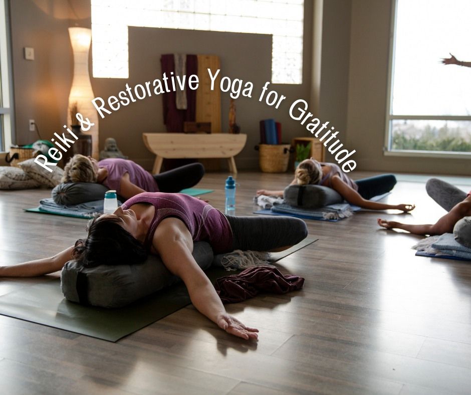 Reiki & Restorative Yoga for Gratitude