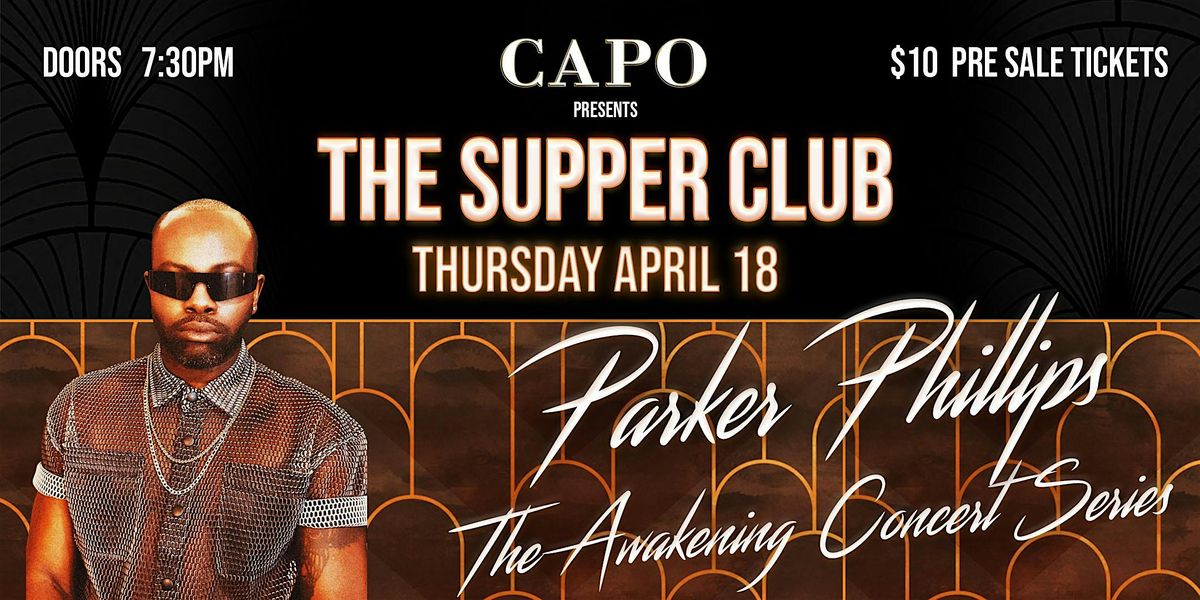 Capo Presents The Supper Club with Parker Phillips