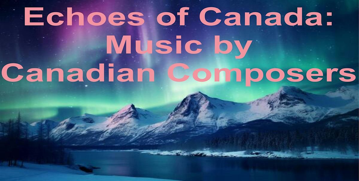 Echoes of Canada: Music by Canadian Composers