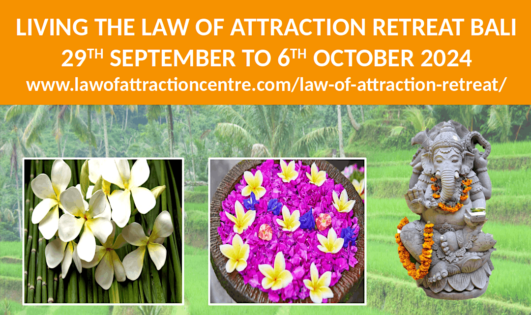 RETREAT: LIVING THE LAW OF ATTRACTION BALI