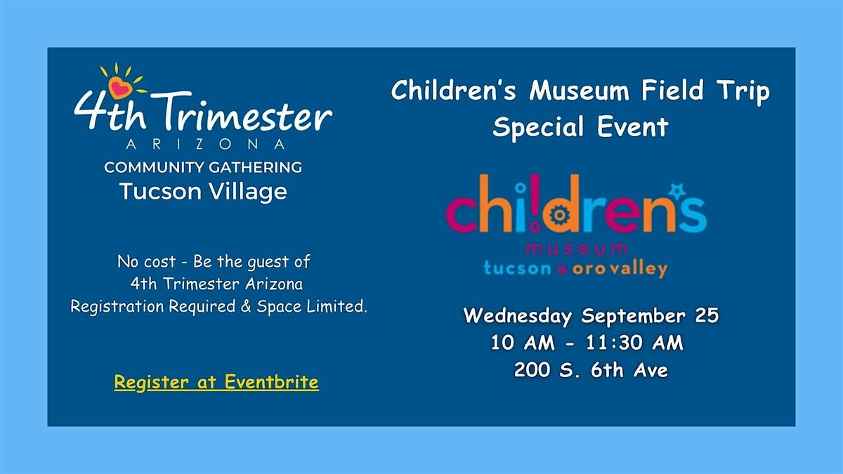 Tucson Village Field Trip to the Children's Museum!