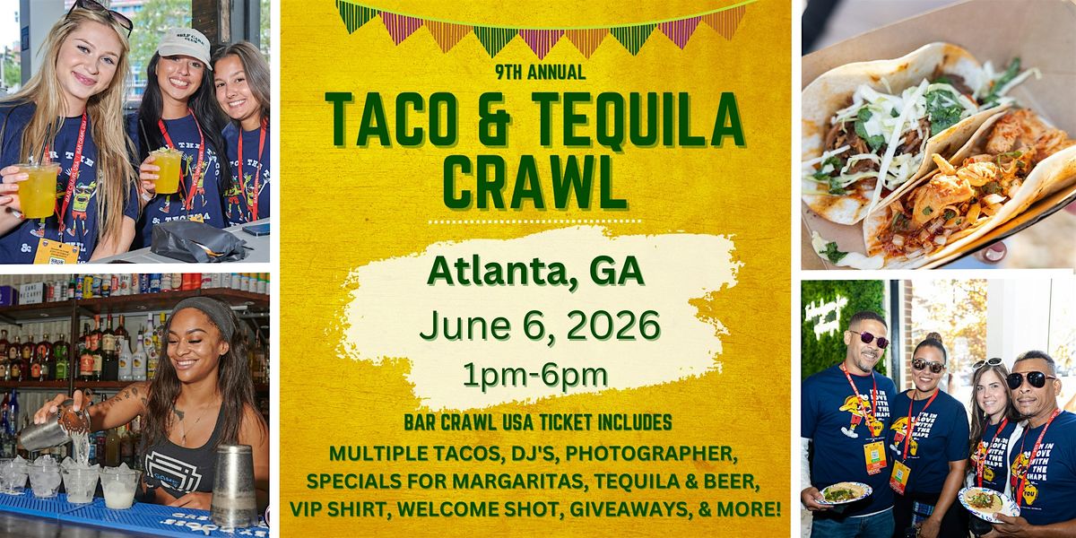 Atlanta Taco & Tequila Bar Crawl: 9th Annual, June 6th