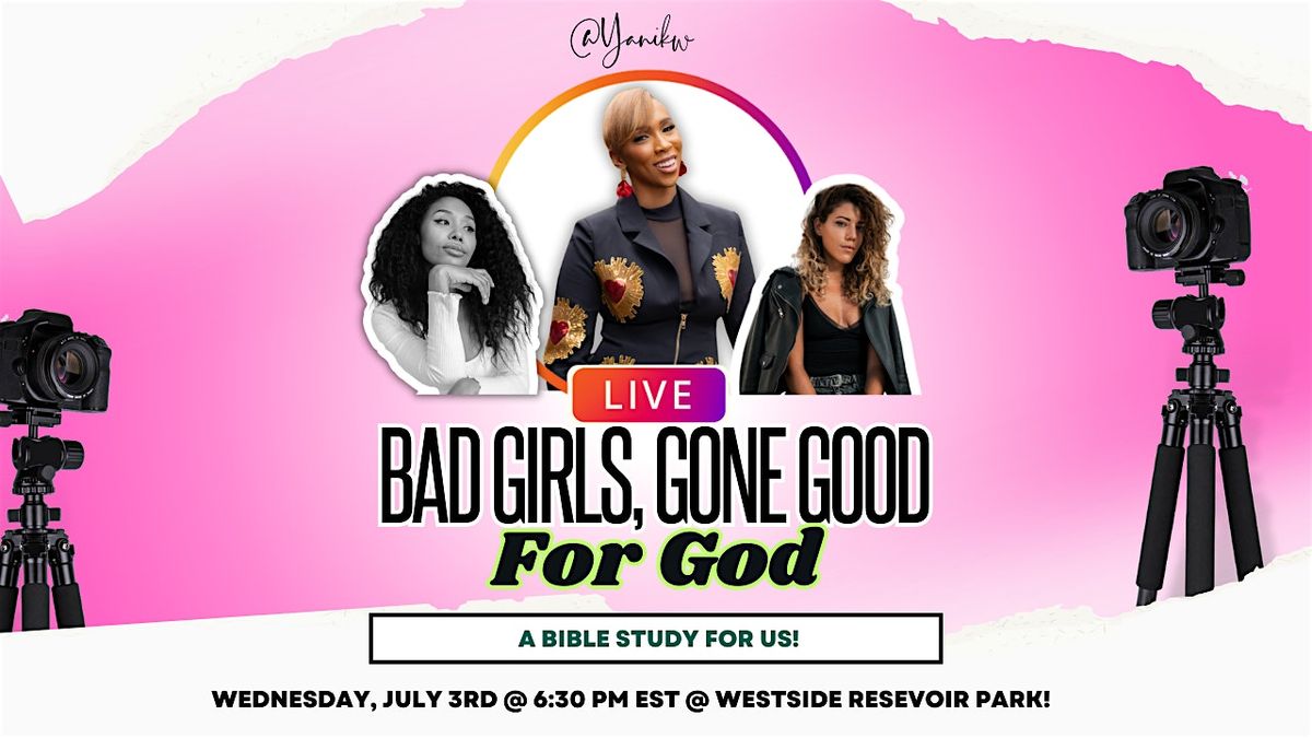 Bad Girls, Gone Good Outdoor Bible Study and Prayer Meet Up