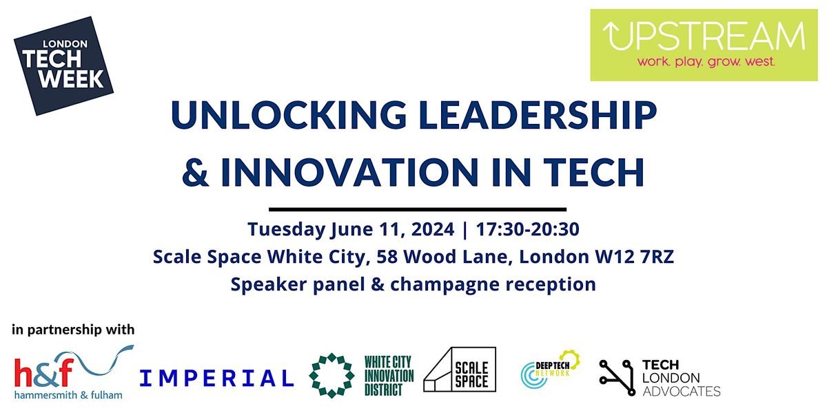 Unlocking Leadership & Innovation in Tech - London Tech Week