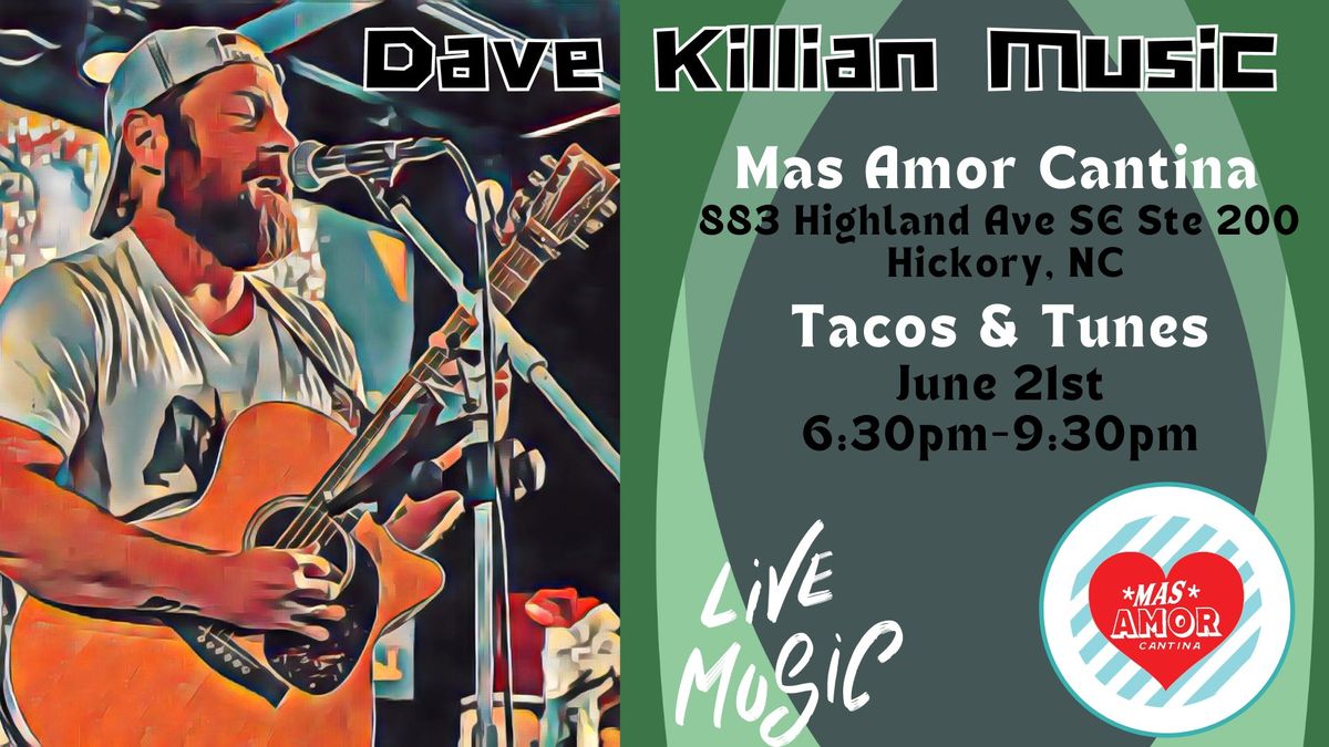 Dave's BACK at Mas Amor Cantina! Tacos & Tunes!