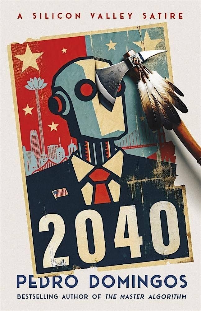 Pedro Domingos discusses "2040: A Silicon Valley Satire"