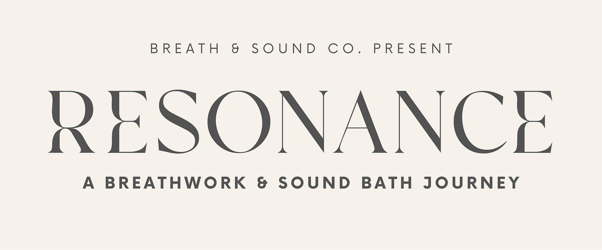 Resonance - Breathwork and Sound Bath Journey