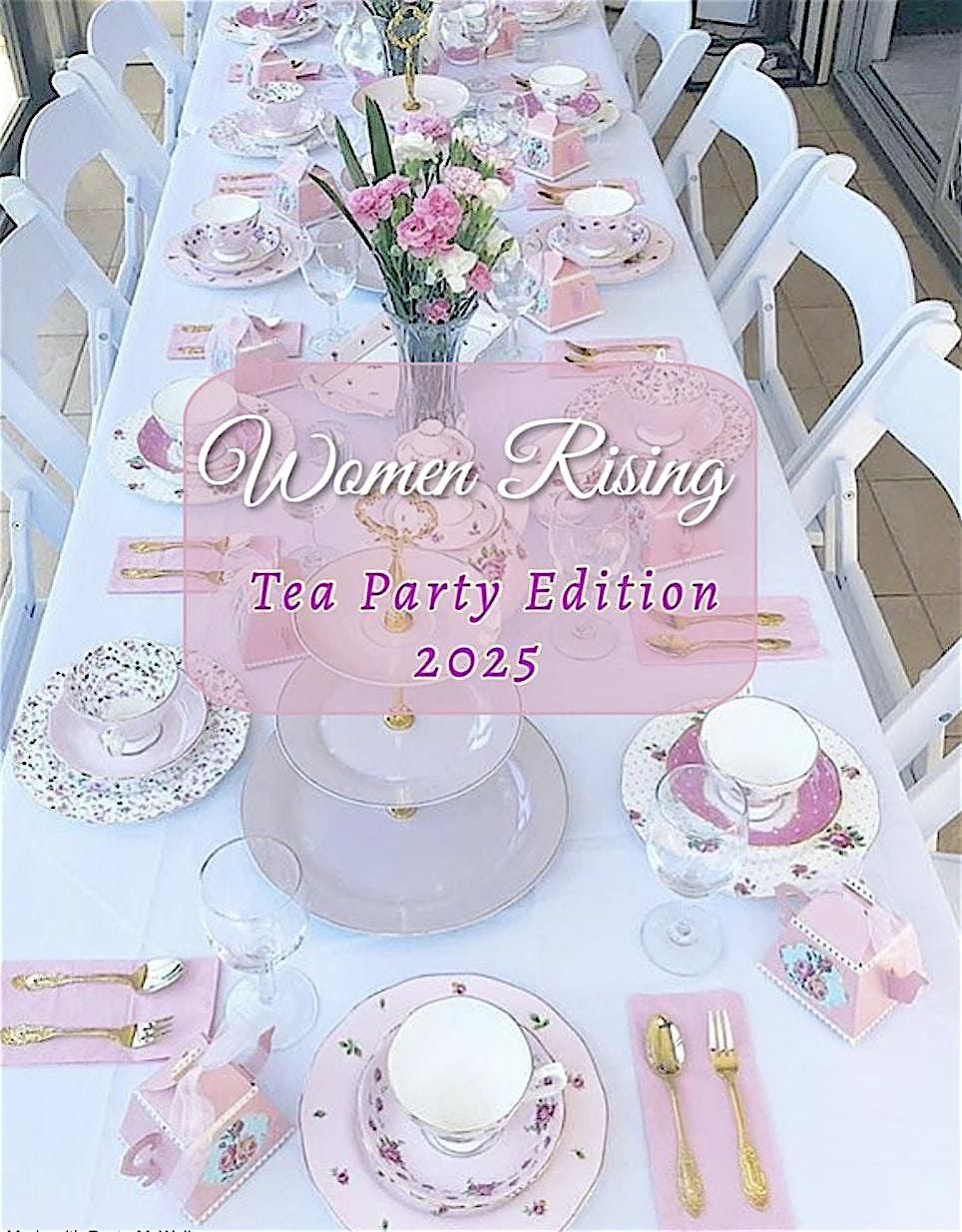 WOMEN RISING TEA PARTY EDITION 2025!!!!!