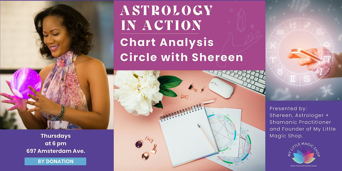 4\/25: Astrology in Action: Chart Analysis Circle with Shereen