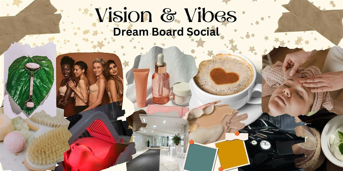 Vision & Vibes Dream Board Social