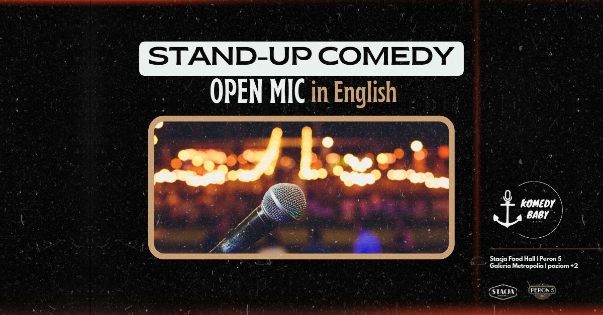 Stand-up Comedy in English - Open Mic \/\/ 16th May \/\/ Stacja Food Hall